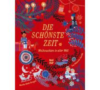 Die schönste Zeit: Weihnachten in aller Welt