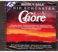 Die Schönsten Chöre - Musik & Gala (feat. Fischer Chöre, Tölzer Knabenchor, Menskes-Chöre a.m.m.)