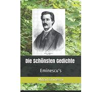 Die schönsten Gedichte Eminescu's: MIHAIL EMINESCU