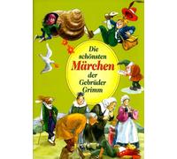 Die Schönsten Märchen der Gebrüder Grimm