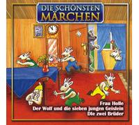 Die Schönsten Märchen - Der Wolf und die 7 Geißlein - Frau Holle - Die 2 Brüder