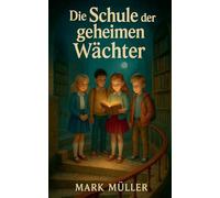 Die Schule der geheimen Wächter (1)