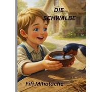 DIE SCHWALBE: für Kinder im Alter von 4 bis 8 Jahren