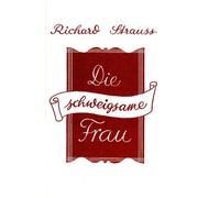 Die schweigsame Frau: Komische Oper in drei Aufzügen frei nach Ben Jonson von Stefan Zweig. op. 80. Textbuch/Libretto.