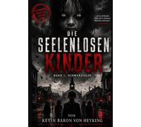 DIE SEELENLOSEN KINDER: Psychologischer Horror-Thriller | Paranormaler Horror | Wenn Kinder ohne Seele zurückkehren
