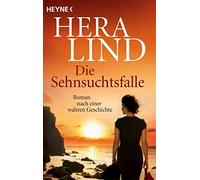 Hera Lind – Die Sehnsuchtsfalle – Novel based on a true story – Paperback