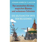 Die seltsamsten Orte der Religionen: Von verste, Claussen, Wossagk.