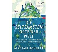 Die seltsamsten Orte der Welt: Geheime Stadte, , Bonnett, Wirthens PB.