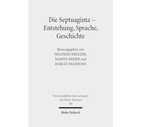 Die Septuaginta - Entstehung, Sprache, Geschichte: 3. Internationale Fachtagung veranstaltet von Septuaginta Deutsch (LXX.D), Wuppertal 22.-25. Juli ... Untersuchungen zum Neuen Testament)