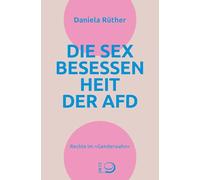 Die Sex-Besessenheit der AfD: Rechte im "Genderwahn"