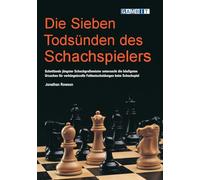 Die Sieben Todsünden des Schachspielers (Schach verstehen)