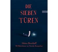 Die sieben Türen: 'Hier entsteht etwas Magisches, wenn Wort und Bild aufeinandertreffen. Es ist unfassbar, was dieses Buch in Kopf und Herz aufmacht - weit mehr als sieben Türen.' Christian Huber