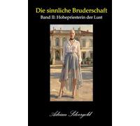 Die sinnliche Bruderschaft: Hohepriesterin der Lust