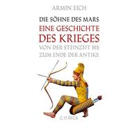 Die Sohne des Mars: Eine Geschichte des Krieges, Eich Hardcover Hardcover.