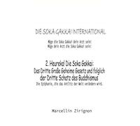 DIE SOKA GAKKAI INTERNATIONAL: 2. Heureka, Die Soka Gakkai: Das Dritte Große Esoterische Gesetz und folglich der Dritte Schatz des Buddhismus!