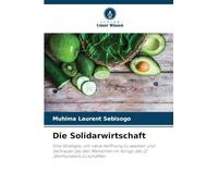 Die Solidarwirtschaft: Eine Strategie, um neue Hoffnung zu wecken und Vertrauen bei den Menschen im Kongo des 21. Jahrhunderts zu schaffen
