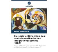Die soziale Dimension des zentralamerikanischen Integrationssystems (SICA): Analyse und Bewertung des regionalen FOIL-Programms von SICA (Berufsbildung und Arbeitsintegration)