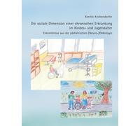 Die soziale Dimension einer chronischen Erkrankung im Kindes- und Jugendalter: Erkenntnisse aus der pädiatrischen (Neuro-)Onkologie