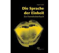 Die Sprache der Einheit: Ein Fremdwörterbuch