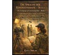 Die Sprache der Kinematografie - Buch 1 / The Language of Cinematography - Book 1: A Bilingual German-English (Deutsch-Englisch) Vocabulary Novel for ... ) Vocabulary & Reading Comprehension)