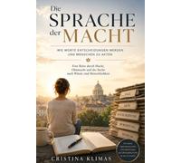 Die Sprache der Macht: Wie Worte Entscheidungen werden und Menschen zu Akten