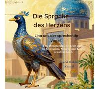 Die Sprache des Herzens: Eine abenteuerreiche Reise durch die Geschichte, Sprache und Kultur des alten Balch
