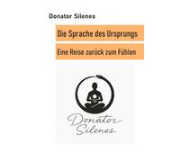 Die Sprache des Ursprungs: Eine Reise zurück zum fühlen