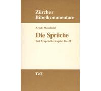 Die Spruche: Teil 2: Spruche Kapitel 16-31: 16/2 (Zurcher Bibelkommentare. Altes Testament)