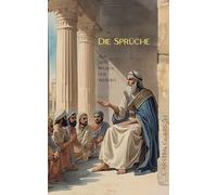 Die Sprüche: Auf den Spuren der Weisheit