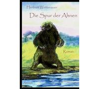 Die Spur der Ahnen (Die Herde - Smilodon - Tyrannis)