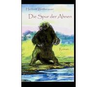 Die Spur der Ahnen (Die Herde - Smilodon - Tyrannis)
