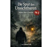 Die Spur des Unsichtbaren: Nebel über Gittelde