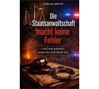 Die Staatsanwaltschaft macht keine Fehler: - Doch was passiert, wenn Sie sich doch irrt