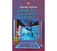 Level 4. Die Stadt der Kinder: Ein Computerkrim, Schluter.