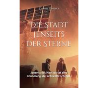 Die Stadt jenseits der Sterne: Jenseits des Mars wartet eine Erinnerung, die sich selbst schreibt. (Die Schwelle des Vergessens)