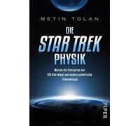 Die STAR TREK Physik: Warum die Enterprise nur , Tolan Paperback.