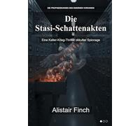 Die Stasi-Schattenakten: Eine Kalter-Krieg-Thriller okkulter Spionage (Der Kalte Krieg trifft auf uraltes Grauen: Die komplette Trilogie.)