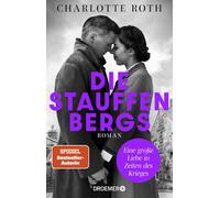 Die Stauffenbergs: Eine groe Liebe in Zeiten d, Roth, Roth,.
