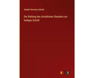 Die Stellung des christlichen Glaubens zur heiligen Schrift