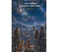 Die Sterne jenseits der Tore: Die Zauberwald-Chroniken - Band 3 - Teil 3 von 3