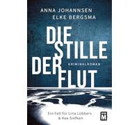 Die Stille der Flut: 1 (Ein Fall für Lina Lübbers & Kea Siefken)