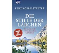 Die Stille der Lärchen: Ein Fall für Commissario Grauner