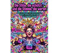 Die Stille, die schützt - und die Stimme, die wartet: Über Schweigen als Selbstschutz, innere Zensur und den Weg zur eigenen Stimme