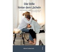 Die Stille hinter dem Lächeln: Wenn Mobbing weggelächelt, verdrängt und verschwiegen wird ...