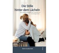 Die Stille hinter dem Lächeln: Wenn Mobbing weggelächelt, verdrängt und verschwiegen wird ...