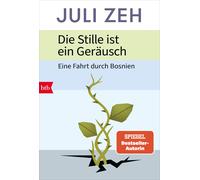Juli Zeh Die Stille ist ein Geräusch: Eine Fahrt durch Bosnien (Paperback)
