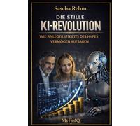 Die stille KI-Revolution: Wie Anleger jenseits des Hypes Vermögen aufbauen: 1