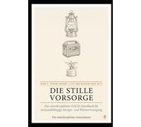 Die stille Vorsorge - Band 5: Band 5 · Strom, Wärme, Licht und Kochen ohne Netz