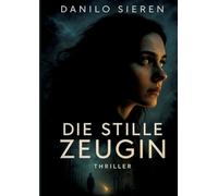 Die Stille Zeugin: Ein Tech-Krimi, der unter die Haut geht