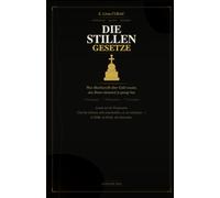 DIE STILLEN GESETZE: Was Machiavelli über Geld wusste, das Ihnen niemand je gesagt hat